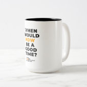 Wanneer zou NU de Mok van het koffie-voorstel (Voorkant rechts)