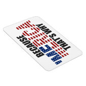 Want Amerika is de reden waarom Premium Flexi Magn Magneet (Rechterzijde)