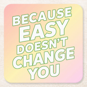 Want Easy verandert niets aan je motivatie quotes Kartonnen Onderzetters