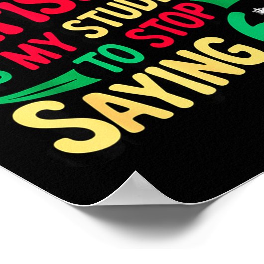 Want For Christmas Is My Students To Stop Saying 6 Poster (Hoek)