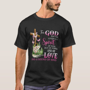 Want God heeft ons geen geest van angst gegeven, m T-shirt