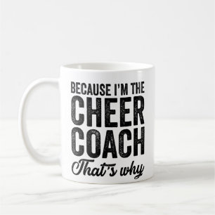 Want ik ben de Cheer Coach.. daarom.. Koffiemok