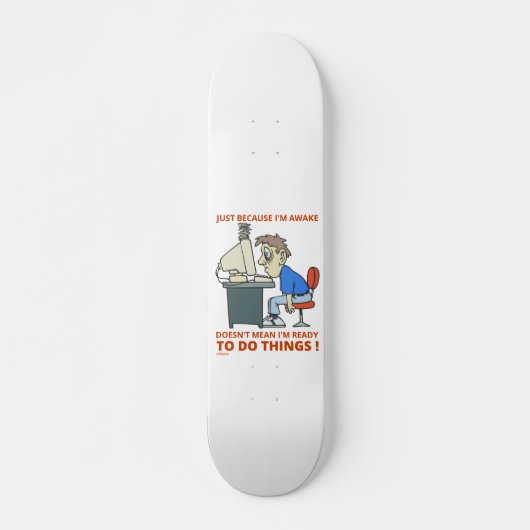 WANT IK WACHT NIET DAT IK KLAAR BEN. PERSOONLIJK SKATEBOARD (Voorkant)
