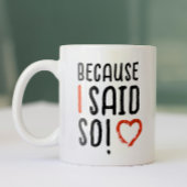 Want ik zei zo grappig Gezegde, moderne typografie Tweekleurige Koffiemok