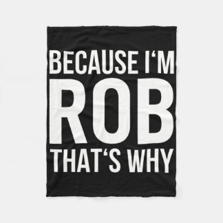 Want IM Rob, vandaar de naam Shirt Birthday Rob Fleece Deken