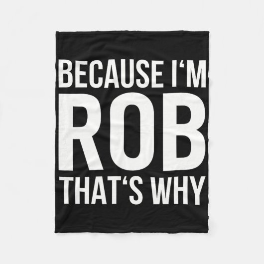 Want IM Rob, vandaar de naam Shirt Birthday Rob Fleece Deken (Voorkant)