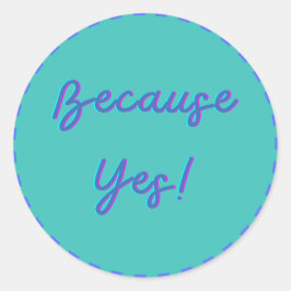 Want ja! ronde sticker