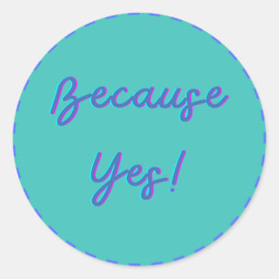 Want ja! ronde sticker