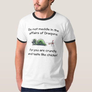 Want je bent knapperig en smaakt naar kip! t-shirt