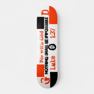 Want met God zal niets onmogelijk zijn, G, O... Persoonlijk Skateboard