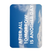 Want morgen is een andere dag. magneet (Verticaal)