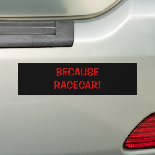 WANT RACECAR! BUMPERSTICKER (Op auto)