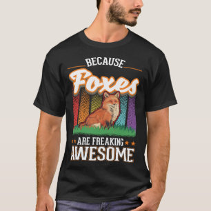 Want vossen zijn geweldige vossen t-shirt