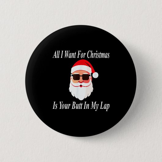 Want Your Butt Christmas Funny Naughty Dirty Raunc Ronde Button 5,7 Cm (Voorkant)