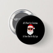 Want Your Butt Christmas Funny Naughty Dirty Raunc Ronde Button 5,7 Cm (Voorkant /achterkant)