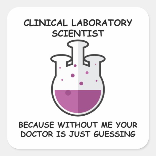 Want zonder mij: Laboratoriumwetenschapper - grapp Vierkante Sticker (Voorkant)