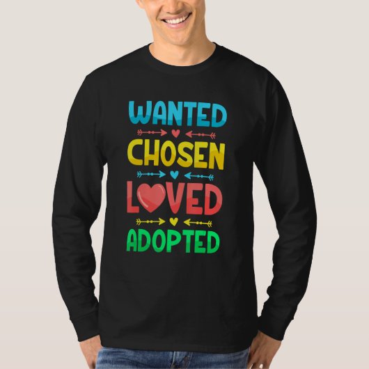 Wanted Chosen Loved Adopted  Gotcha Day Adoption D T-shirt (Voorkant)