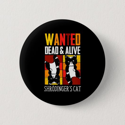 Wanted Dead And Alive Schrodinger's Cat Funny Phys Ronde Button 5,7 Cm (Voorkant)