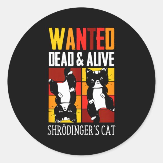 Wanted Dead And Alive Schrodinger's Cat Funny Phys Ronde Sticker (Voorkant)