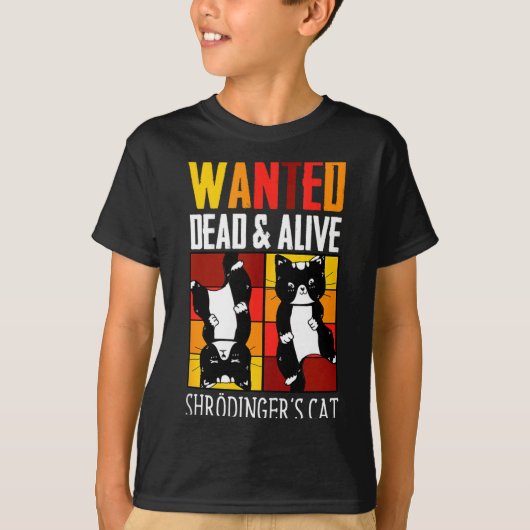 Wanted Dead And Alive Schrodinger's Cat Funny Phys T-shirt (Voorkant)