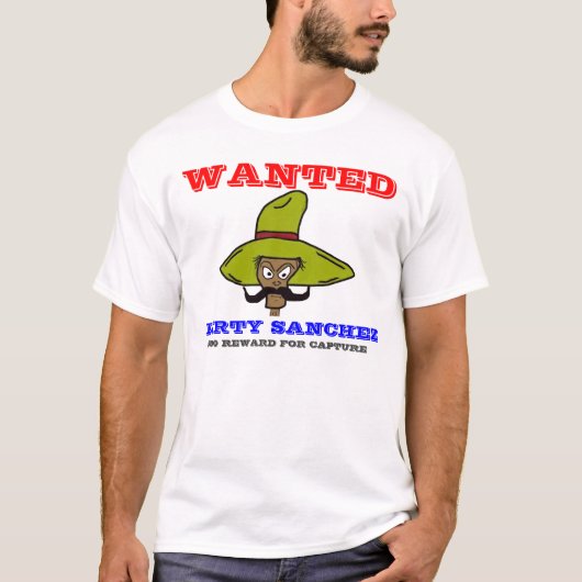 WANTED, DIRTY SANCHEZ, $500 REWARD VOOR CAPT.. T-SHIRT (Voorkant)