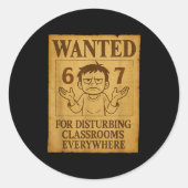 Wanted For Disturbing Clrooms Everywhere Funny 6 7 Ronde Sticker (Voorkant)