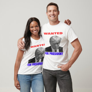 Wanted For President — 2024 — Donald trump T-shirt