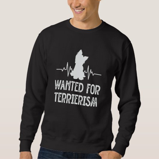Wanted for Terrierism Yorkshire Terrier Humor York Trui (Voorkant)