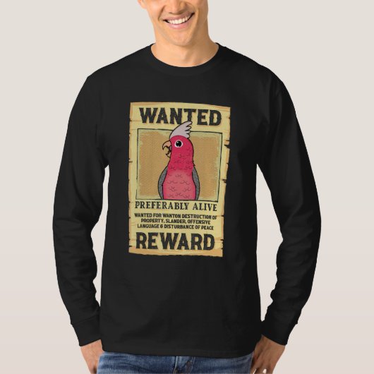 Wanted Poster Parrot I Rose-breasted Galah Cockato T-shirt (Voorkant)