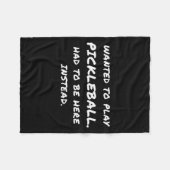 Wanted To Play Ckleball Instead  Fleece Deken (Voorkant (Horizontaal))