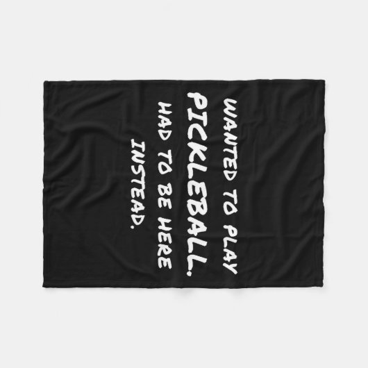 Wanted To Play Ckleball Instead  Fleece Deken (Voorkant (Horizontaal))