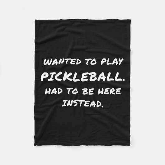 Wanted To Play Ckleball Instead  Fleece Deken (Voorkant)