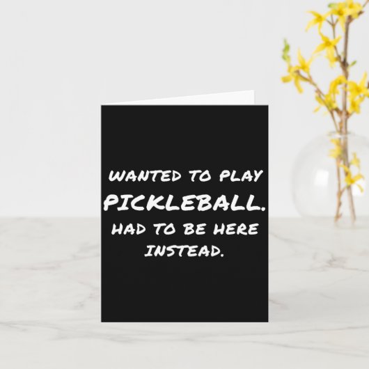 Wanted To Play Ckleball Instead Kaart (Gele Bloem)