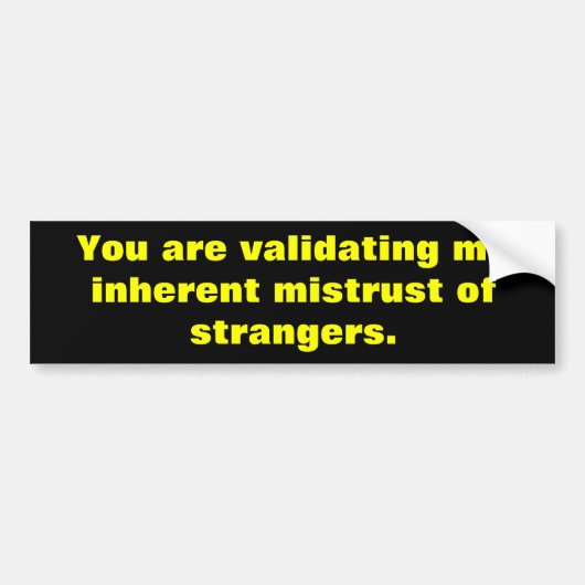wantrouwen jegens vreemd bumpersticker (Voorkant)