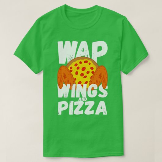 WAP Funny Food Chicken Wing Wings and Pizza WAP T-shirt (Design voorkant)