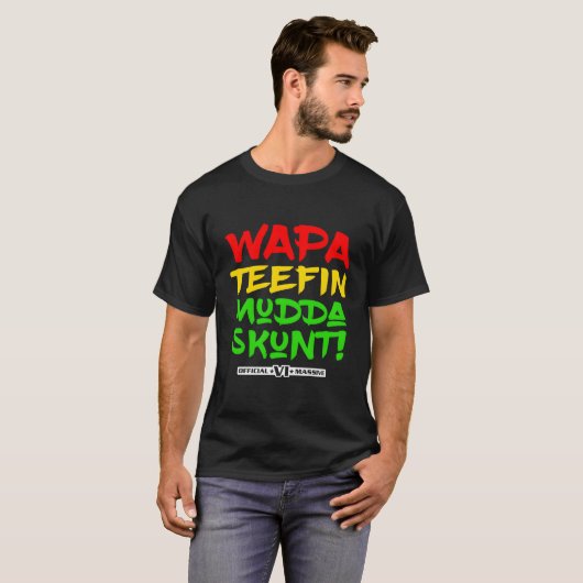 Wapa Teefin Mudda Skunt! Amerikaanse Maagdeneiland T-shirt (Voorkant volledig)