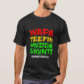 Wapa Teefin Mudda Skunt US Maagdeneilanden Massive T-shirt (Voorkant)