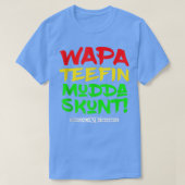 WAPA Teefin Mudda Skunta Massive Amerikaanse Massi T-shirt (Design voorkant)