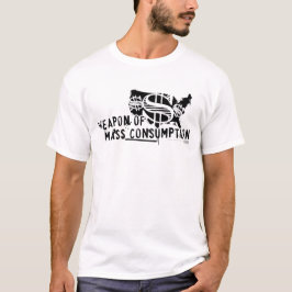 Wapen van de Consumptie van de Massa T-shirt