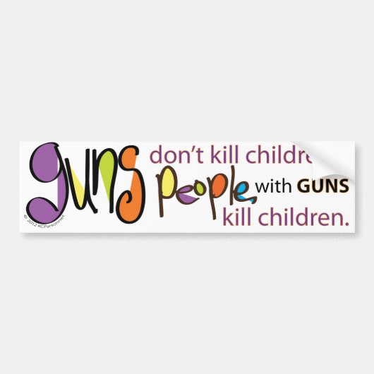 Wapens doden geen kinderen. Mensen met wapens dode Bumpersticker (Voorkant)