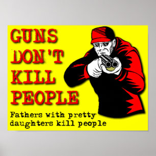 Wapens doden geen mensen Funny Poster Bord
