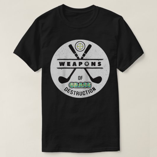 Wapens van grasvernietiging Funny Golf Player Gif T-shirt (Design voorkant)