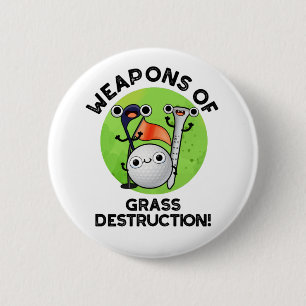 Wapens van grasvernietiging Funny Golf Pun Ronde Button 5,7 Cm