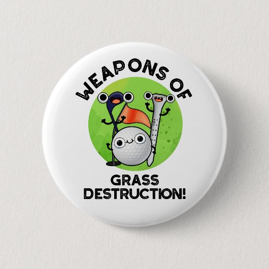 Wapens van grasvernietiging Funny Golf Pun Ronde Button 5,7 Cm (Voorkant)