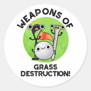 Wapens van grasvernietiging Funny Golf Pun Ronde Sticker