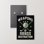 Wapens van Grasvernietiging Golfclubs Sarcasme Button (Voorkant / Achterkant)