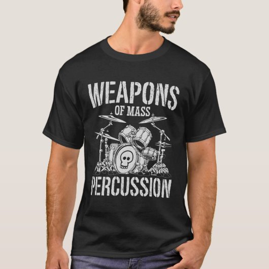 Wapens van massapercussie Grappige Drummer Drumset T-shirt (Voorkant)