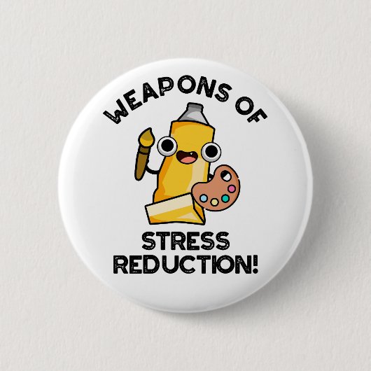 Wapens van stressvermindering Grappige artiest Pun Ronde Button 5,7 Cm (Voorkant)