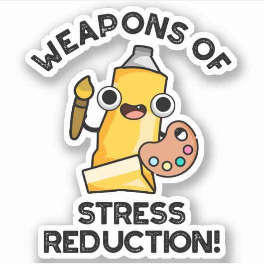 Wapens Van Stressvermindering Grappige Kunstenaar Sticker (Voorkant)