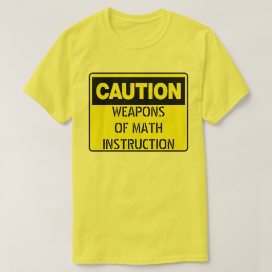 Wapens van Wiskunde-instructie T-shirt (Design voorkant)